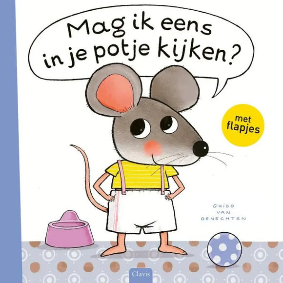 Mag ik eens in je potje kijken? - Guido Van Genechten