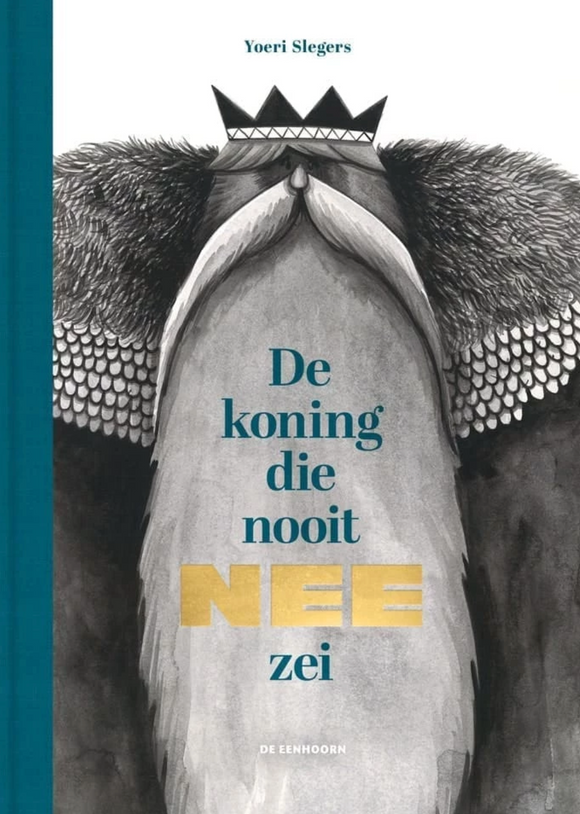 De koning die nooit nee zei - Yoeri Slegers
